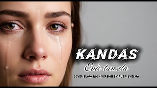Download lagu KANDAS - EVIE TAMALA ‼️SLOW ROCK VERSION BY PUTRI SHELMA (KOLABORASI SHIFA VIBES) mp3