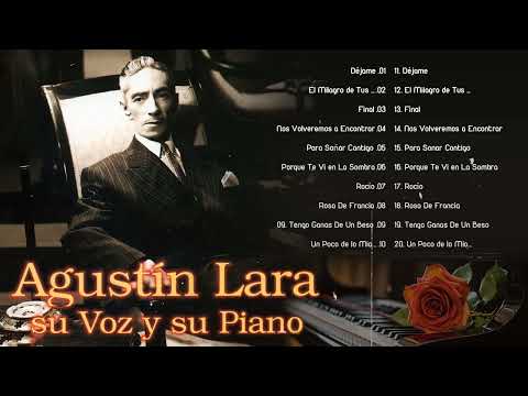 Agustín Lara Sus Mejores Canciones - 20 Grandes Boleros De Agustín Lara - Boleros de Antaño