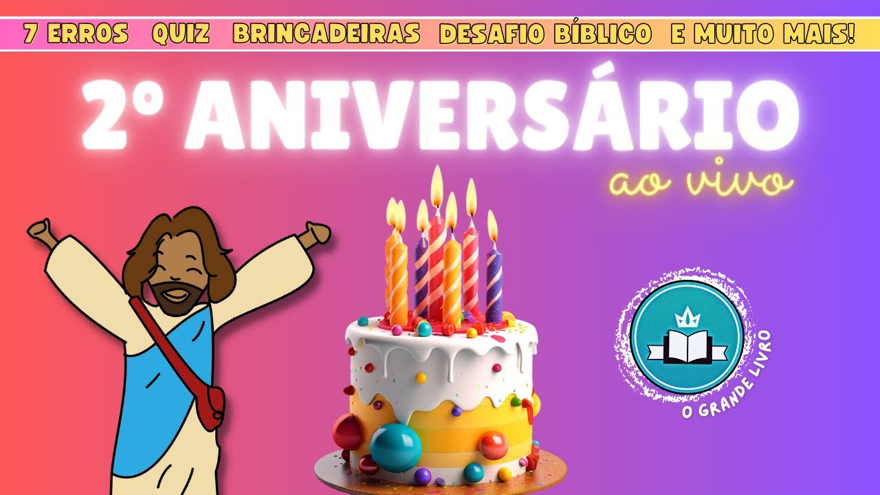 2º ANIVERSARIO DO GRANDE LIVRO [2023] - Brincadeiras - Jogos - Desafio Bíblico e muito mais!