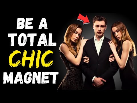 How To Become A Chick Magnet [ Psychology ]