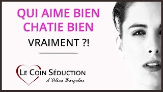 Qui aime bien châtie bien : ça vaut quoi 