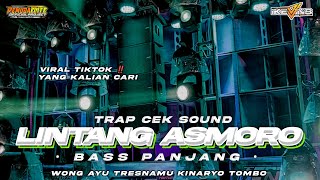 Download lagu DJ LINTANG ASMORO VIRAL TIKTOK TERBARU 2024 ‼️STYLE FULL TRAP CEK SOUND • BASS PANJANG NGUK NGUK DER mp3