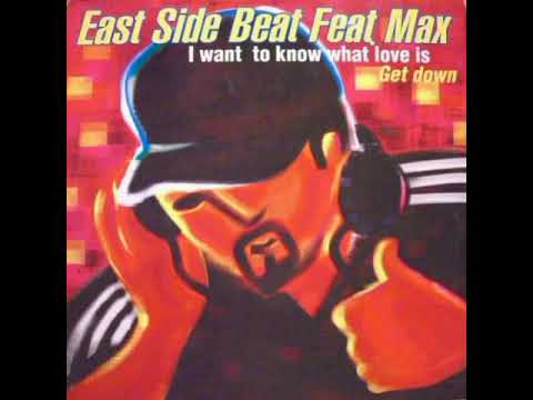 East Side Beat feat.Max-I want to know what love is