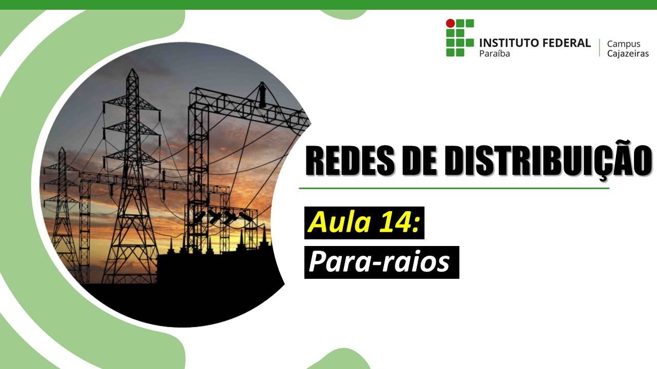 Redes de Distribuição - Aula 14: Para-raios
