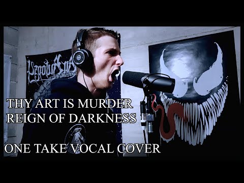 Thy Art Is Murder - Reign Of Darkness (Vocal Cover)