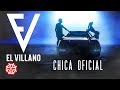 El Villano Chica Oficial Video Oficial