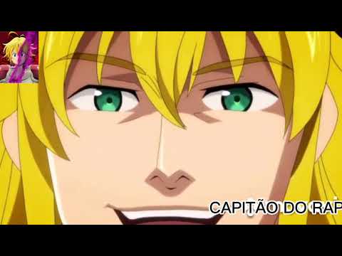 RAP DO REI DEMÔNIO NO CORPO DE MELIODAS