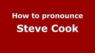 How to pronounce Steve Cook