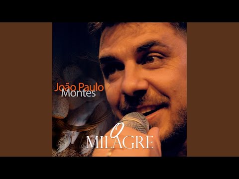 O Milagre - João Paulo Montes
