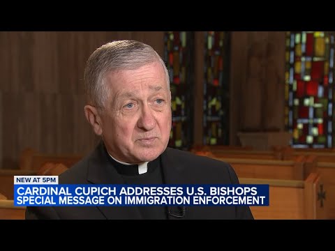 Cardinal Cupich addresses US Catholic bishops' special message on immigration enforcement