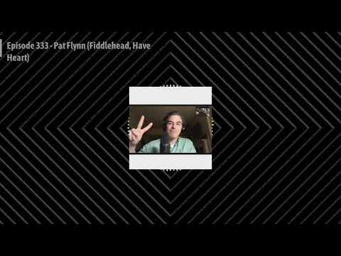 TURNED OUT A PUNK:  Episode 333 - Patrick Flynn (Have Heart, Fiddlehead)