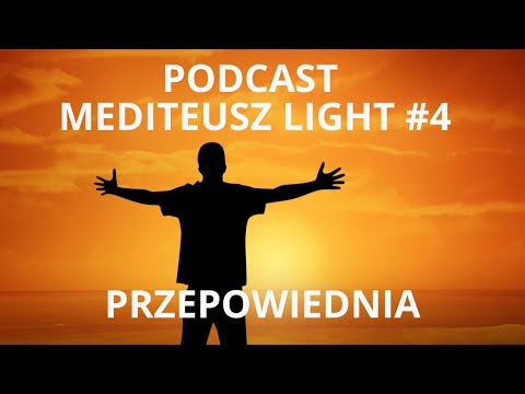 PODCAST MEDITEUSZ LIGHT #4 PRZEPOWIEDNIA / SAMOSPEŁNIAJĄCA SIĘ PRZEPOWIEDNIA