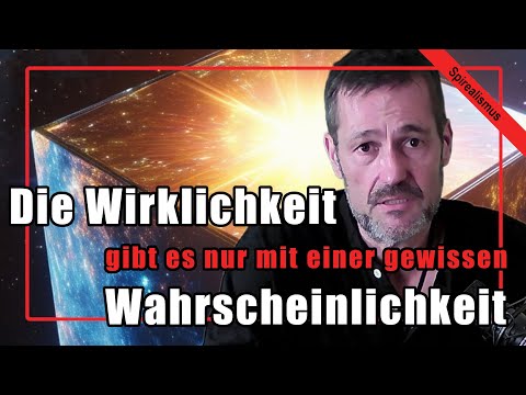#57 - Die Wirklichkeit gibt es nur mit einer gewissen Wahrscheinlichkeit