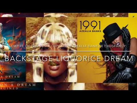 Empire of the Sun x CupcakKe x Azealia Banks - Backstage Liquorice Dream