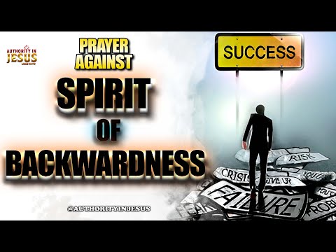 Deliverance Prayer From The Spirit of Backwardness | Repeat This Prayer #authorityinjesus