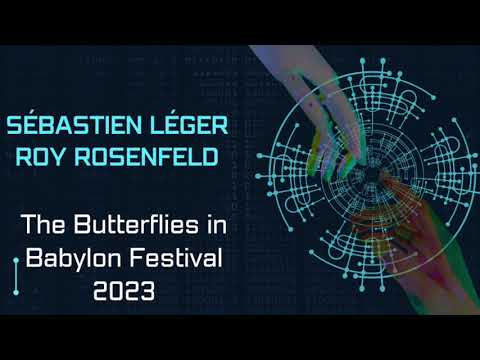 Sébastien Léger & Roy Rosenfeld | The Butterflies in Babylon Festival 2023