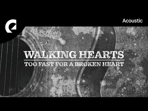 Walking Hearts feat. Jason Dering - Too Fast for a Broken Heart