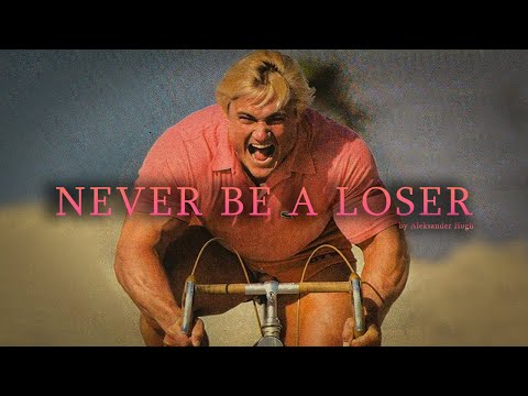 Tom Platz || Never be a Loser