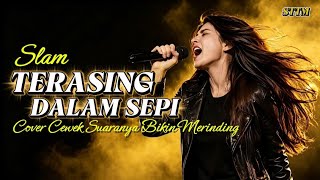 Download lagu TERASING DALAM SEPI - SLAM (Cover Cewek Suara Merinding! Bikin Nangis 😭🔥 mp3