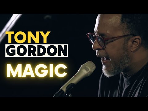 Tony Gordon - Magic (Live Sessions)