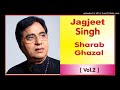02 La Pila De Sharab Ae Saqi Jagjit Singh