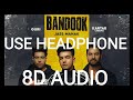 BANDOOK - (8D AUDIO)- JASS MANAK || GURI || KARTAR CHEEMA | Sikander 2
