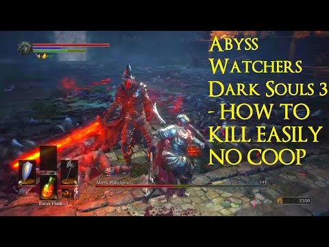 Abyss Watchers Dark Souls 3 - HOW TO KILL EASILY NO COOP