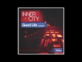 Inner City - Good Life (Remastered Extended Mix)