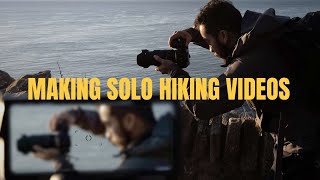 How to Film Solo Hiking Videos - The Fundamentals