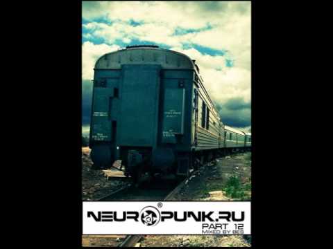 Neuropunk pt 12 mixed by Bes