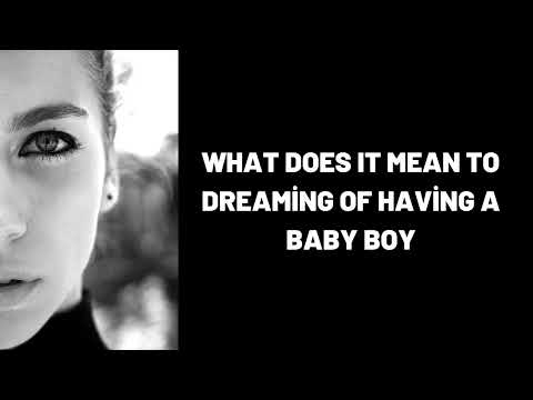 What Does It Mean To Dreaming of Having a Baby Boy?