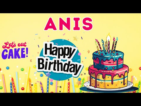 Happy Birthday Anis, Birthday of Anis, Best Birthday Wishes, hbd