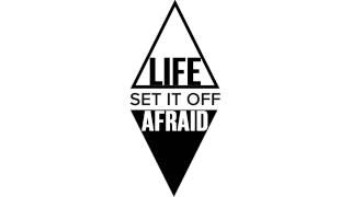 Set It Off - Life Afraid (Lyrics)