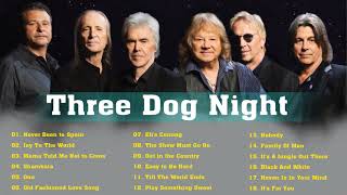 Three Dogs Night Greatest Hits Full Album   Best Songs Three Dogs Night Of All Time