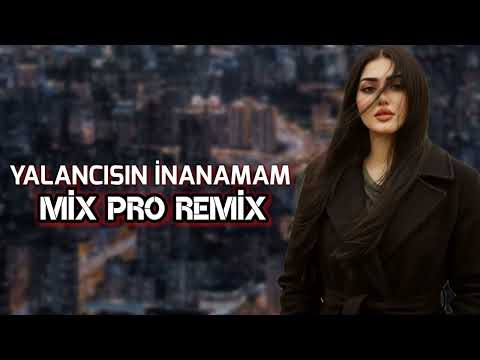 Yalancisin İnanamam & Mix Pro Remix 2025