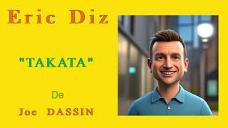 Eric Diz   Takata   Joe Dassin