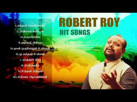 Robert Roy Hit Songs Playlist Tamil | TAMIL CHRISTIAN SONGS PLAYLIST