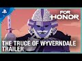 For Honor - The Truce of Wyverndale  Trailer | PS4