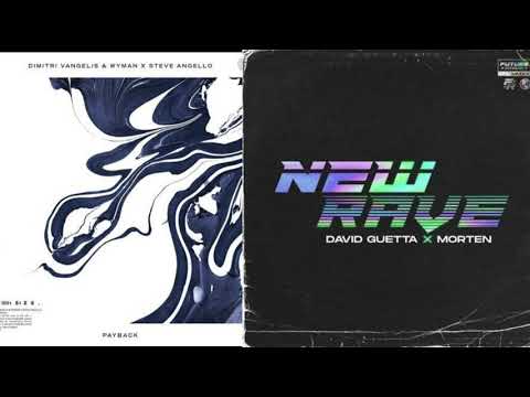 Payback vs Kill Me Slow, Dimitri Vangelis & Wyman and Steve Angello vs David Guetta and MORTEN