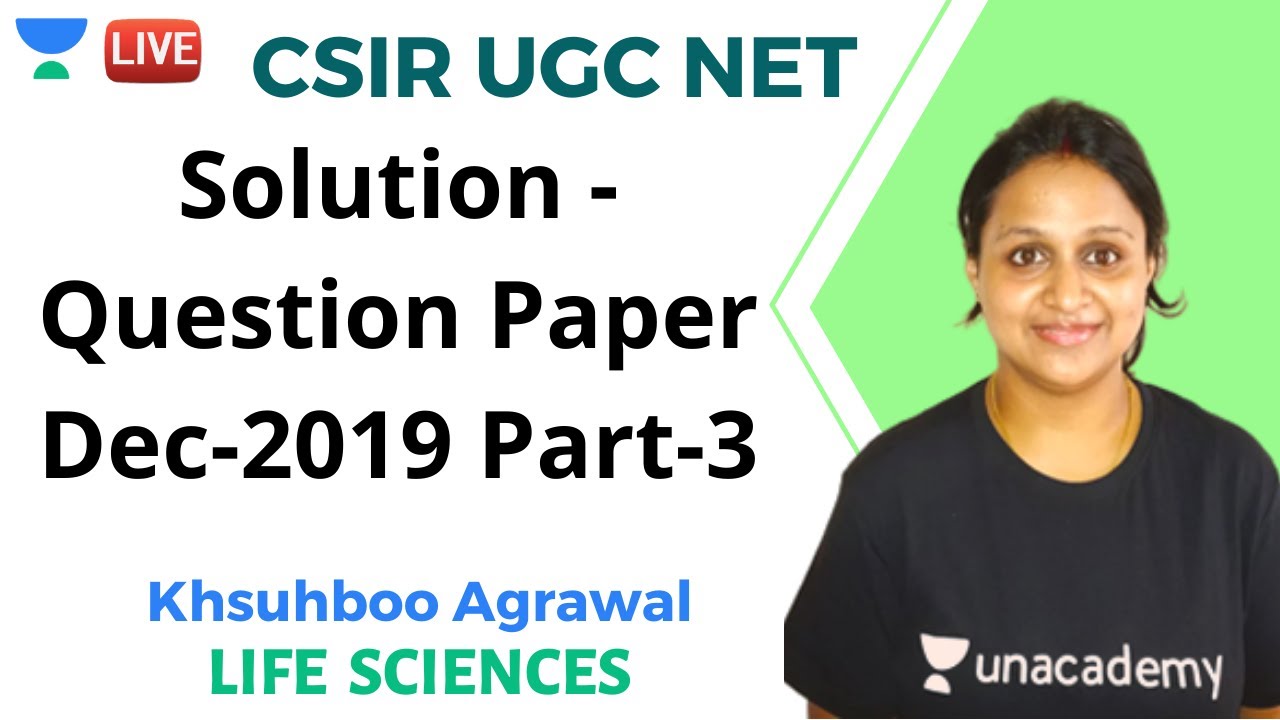 Solution - Question Paper Dec-2019 Part-3 | Life Sciences | CSIR UGC NET | Khushboo Agrawal