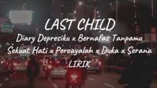 Download lagu Diary Depresiku x Bernafas Tanpamu x Sekuat Hati x Percayalah x Duka x Serena | Last Child | Lyrics mp3