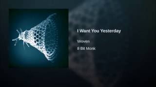 I Want You Yesterday