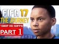 FIFA 17 THE JOURNEY Gameplay Walkthrough Part 1 [1080p HD 60FPS PC ULTRA] FULL GAME - No Commentary