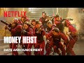 Money Heist: Part 5 | Date Announcement | Netflix