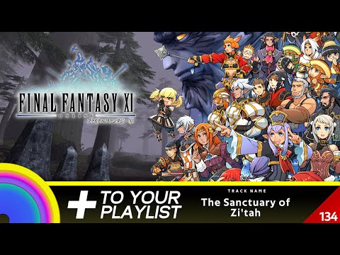 The Sanctuary of Zi'tah - Final Fantasy XI - Add to Your Playlist 134