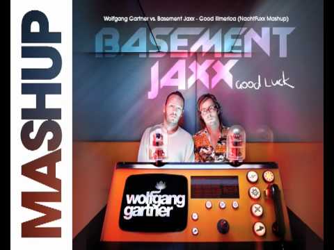 Wolfgang Gartner vs. Basement Jaxx - Good Illmerica (NachtFuxx Mashup)