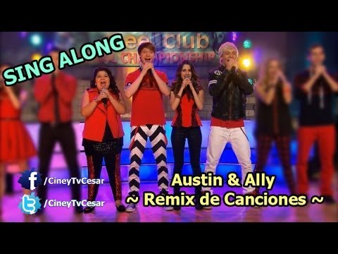 Austin & Ally - Glee Clubs & Glory - Mashup Songs - Sing Along [HD]