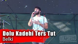 DOLU KADEHİ TERS TUT - Belki (Milyonfest İstanbul 2019)