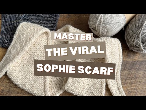 Master the Techniques to Knit the Viral Sophie Scarf | Companion Tutorial