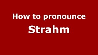 How to pronounce Strahm